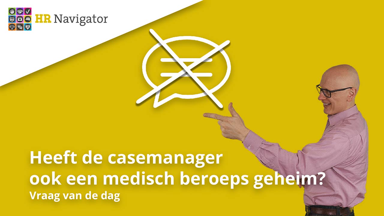 Heeft de casemanager ook een medisch beroepsgeheim?